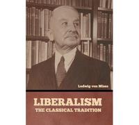 Liberalism: The Classical Tradition