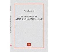 Libéralisme à l'anarcho-capitalisme Pierre Lemieux (Auteur)