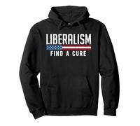 Libéralisme Find a Cure Funny Political Meme Humour Graphic Sweat à Capuche