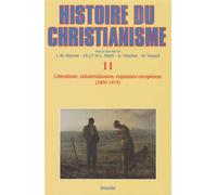 Histoire Du Christianisme - Tome 11, Libéralisme, Industrialisation, Expansion Européenne (1830-1914)