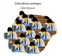 Libéralisme poétique Gilles Hommit (Auteur)
