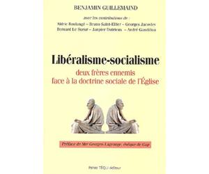 Libéralisme-socialisme : deux frères ennemis face à la doctrine sociale de l'Eglise
