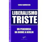 Liberalismo triste. Un percorso: da Burke a Berlin