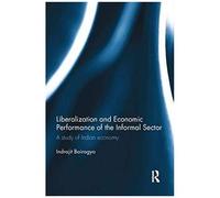 Liberalization And Economic Performance Of The Informal Sector