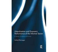 Liberalization And Economic Performance Of The Informal Sector