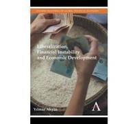 Liberalization, Financial Instability and Economic Development - [Version Originale] Yilmaz Akyuz (Auteur)