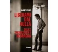 Liberami Dal Nulla. Bruce Springsteen E 'nebraska