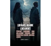 Liberarsi, guarire lentamente: Perché lasciare una relazione tossica non significa essere ancora liberi