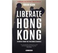 Liberate Hong Kong by Brian Kern Brian Kern (Auteur)
