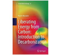Liberating Energy From Carbon: Introduction To Decarbonization