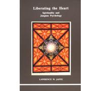 Liberating the Heart: Spirituality and Jungian Psychology