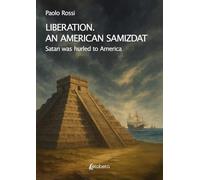 Liberation. An american samizdat. Satan was hurled to America