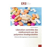 Libération contrôlée des médicaments par des polymères biodégradables - Abdellah Assagoum - Universitaires Europeennes - broché - Livre