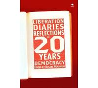 Liberation Diaries: Reflections On 20 Years Of Democracy