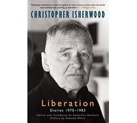 Liberation: Diaries, Volume Three, 1970-1983 - The Candid Final Memoir of a Celebrated Writer: Life, Love, and Art