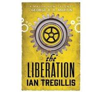 The Liberation: Book Three of The Alchemy Wars