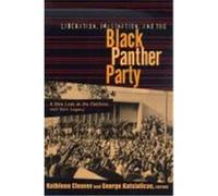 Liberation, Imagination and the Black Panther Party: A New Look at the Black Panthers and Their Legacy Cleaver Kathlee (Auteur)