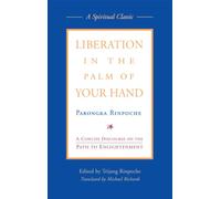 Liberation in the Palm of Your Hand: A Concise Discourse on the Path to Enlightenment