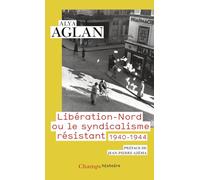 Libération-Nord ou le syndicalisme résistant: 1940-1944