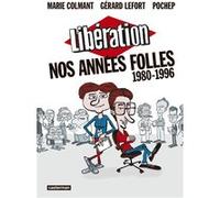 Marie Colmant, Gérard Lefort, Pochep – Libération – Nos années folles (1980-1996) – Cartonné