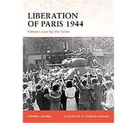 Liberation of Paris 1944, Campaign Series Steven Zaloga (Auteur)