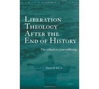 Liberation Theology After the End of History, Radical Orthodoxy Series Daniel M. Bell (Auteur)