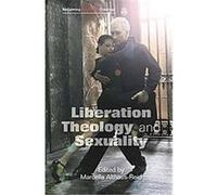 Liberation Theology and Sexuality, Reclaiming Liberation Theology