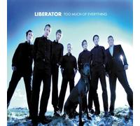 Liberator - Too Much Of Everything