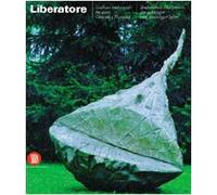 Liberatore. Sculture Ambientali Fra