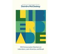 Liberdade: 100 Conversations Starters on Liberalism, Latin America, and Brazil
