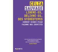 Libéré.es, délivré.es... des stéréotypes Comment Disney-Pixar façonne nos identités - Célia Sauvage - Points - Poche - Essai