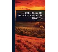 Libere Riflessioni Sulla Rivoluzione Di Genova...