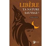 Libère ta nature sauvage !