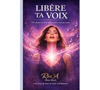 Libère ta voix: Ose chanter ta vérité, même si tu n’y crois pas encore