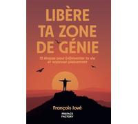 Libère ta zone de génie - François Jové - Preface Factory - broché - Guide