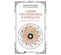 Libère tes mémoires karmiques - Le guide astro du plan de ton âme - Sandrine Verrycken - Courrier Du Livre - broché - Essai