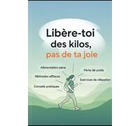 Libère-toi des kilos, pas de ta joie