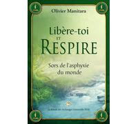 Libère-toi et respire: Sors de l’asphyxie du monde