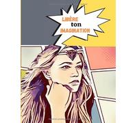 Libère ton imagination: Crée ta propre bande dessinée. 101 planches de BD vierges pour adultes, ados & enfants. Idée cadeau originale. Activité manuelle.