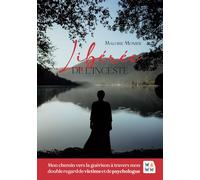 Libérée de l’inceste: Mon chemin vers la guérison à travers mon double regard de victime et de psychologue