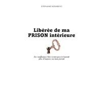 Libérée de ma prison intérieure