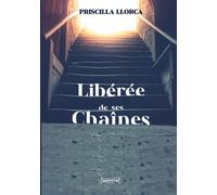 Libérée de ses chaînes - Priscilla Llorca - Sudarenes - broché - Roman