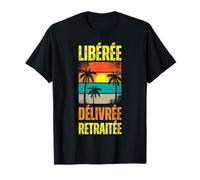 Libérée Délivrée Retraitée Cadeau Retraite Femme Vintage T-Shirt
