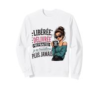 Libérée Délivrée Retraitée Humour Cadeau Départ Retraite Sweatshirt