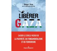 Libérer Gaza Casser le cercle vicieux de la pauvreté, du fondamentalisme et du terrorisme. - Shraga F. Biran - Hermann - broché - Essai
