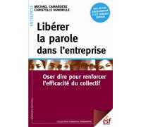 Libérer la parole dans l'entreprise Avec un plan d'autoformation et des exercices corrigés - Christelle Vandrille - Esf - broché - Guide