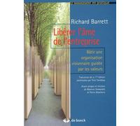 LIBERER L'AME DE L'ENTREPRISE: BATIR UNE ORGANISATION VISIONNAIRE GUIDEE PAR LES VALEURS