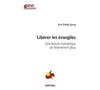 Libérer les évangiles : Une lecture midrashique de l'évènement Jésus