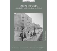Libérer les villes Regards de l'armée française (1943-1945) - Collectif ECPAD - Ecpad - broché - Essai