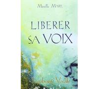 Liberer Sa Voix Euphonie Vocale